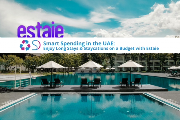 Smart Spending in the UAE: Enjoy Long Stays & Staycations on a Budget with Estaie Blog Sustainable Dubai Smart Spending in the UAE: Enjoy Long Stays & Staycations on a Budget with Estaie