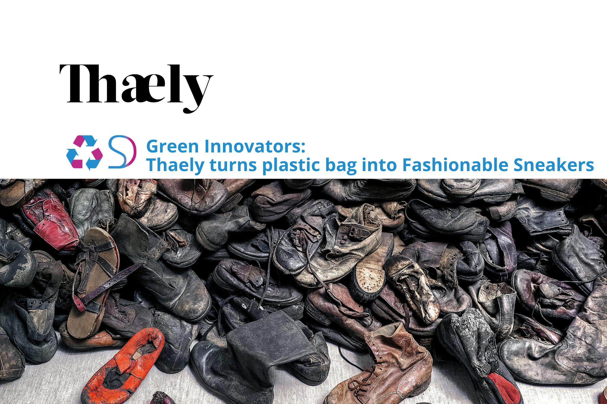 Green Innovators: Thaely is Turning Plastic Bags into Fashionable Sneakers